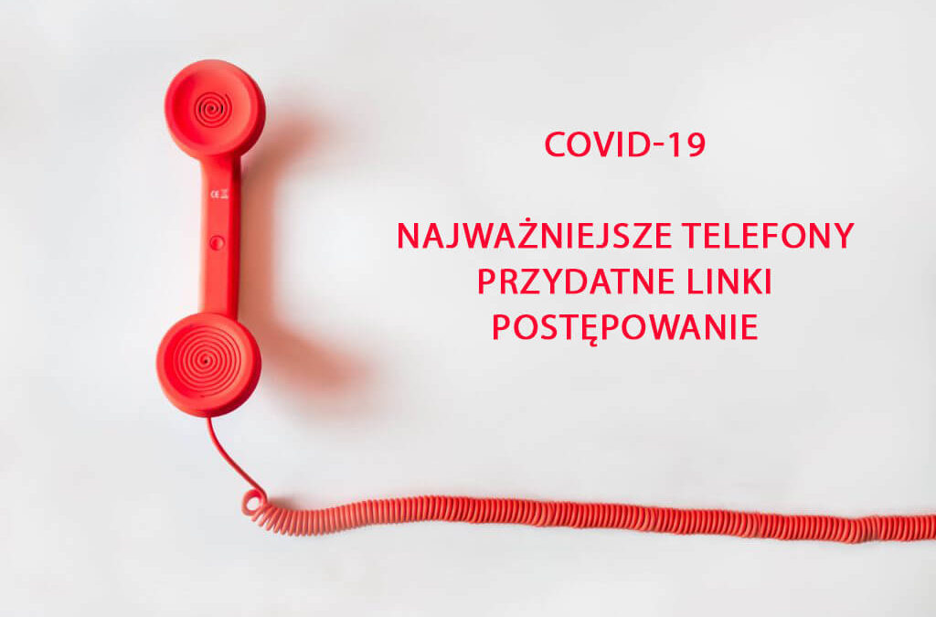 Covid-19 postępowanie i numery telefonów