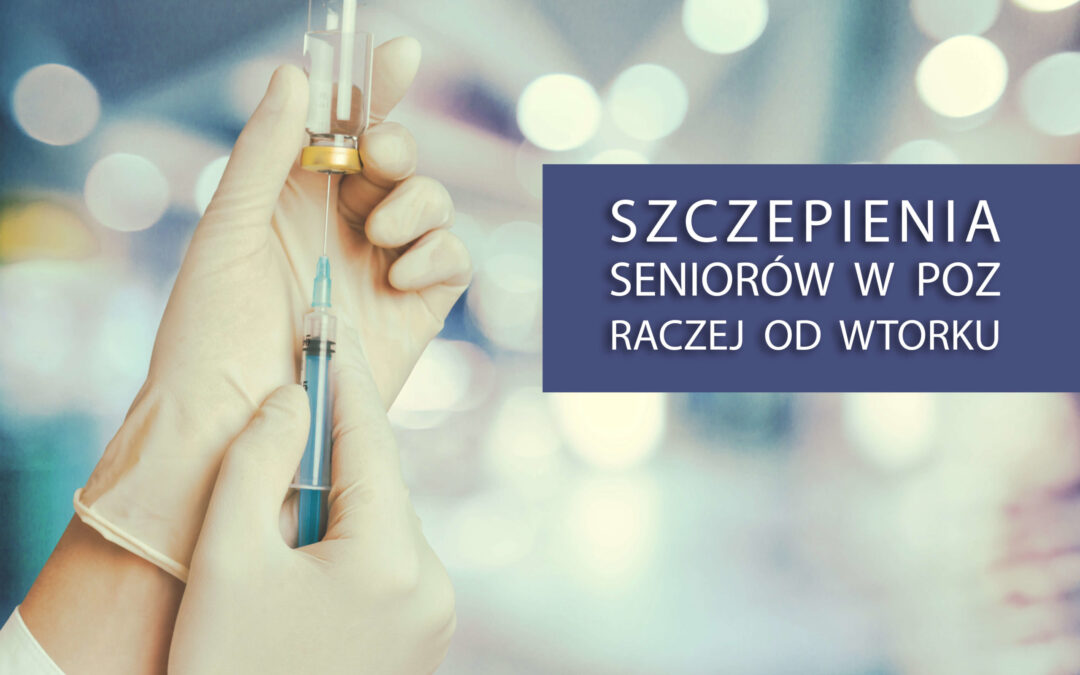 Szczepienia seniorów w&nbsp;POZ raczej od&nbsp;wtorku
