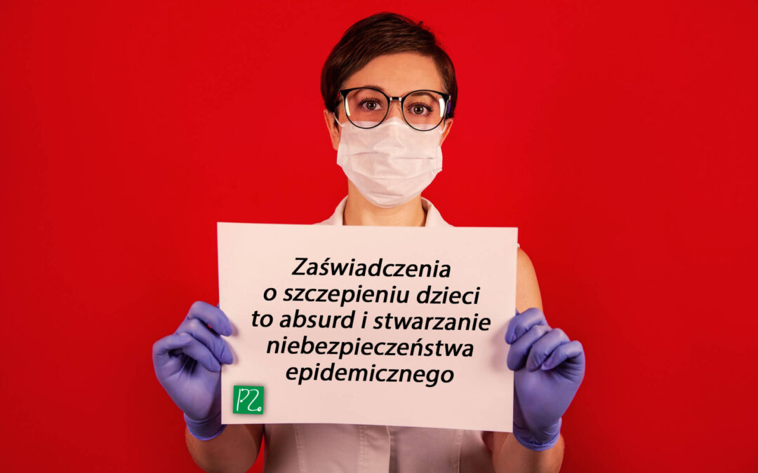 Zaświadczenia o&nbsp;szczepieniu dzieci to&nbsp;absurd i&nbsp;stwarzanie niebezpieczeństwa epidemicznego