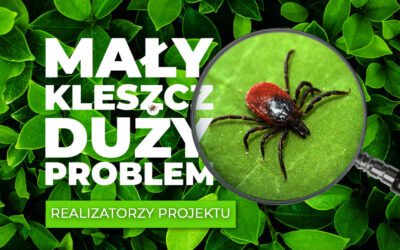 Realizatorzy programu „Profilaktyka chorób odkleszczowych w woj. łódzkim i woj. mazowieckim”