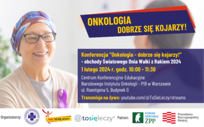 Konferencja „Onkologia – dobrze się kojarzy!” – obchody Światowego Dnia Walki z&nbsp;Rakiem